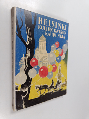Lennart Sundström : Helsinki : Kuljen, katselen kaupunkia...