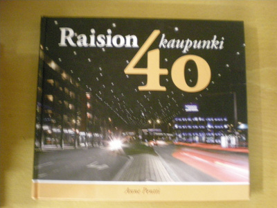 Anne Pentti: Raision kaupunki 40 vuotta