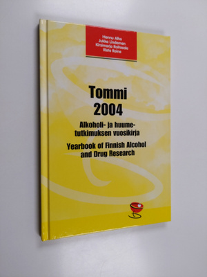 Tommi 2004 : Alkoholi- ja huumetutkimuksen vuosikirja ; Y...