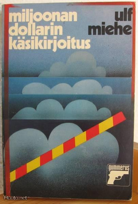Ulf Miehe: Miljoonan dollarin käsikirjoitus, G:rus-74. 263s.