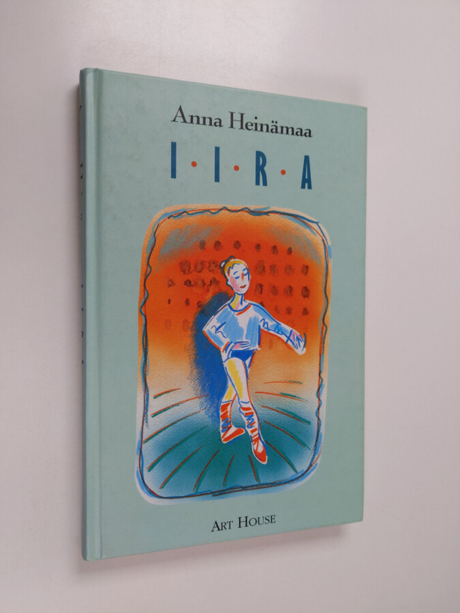 Anna Heinämaa : Iira (signeerattu, tekijän omiste)