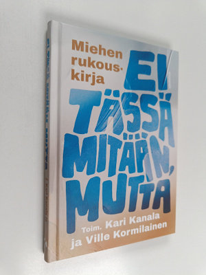 Ville Kormilainen ym. : Ei tässä mitään, mutta