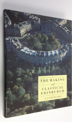 A.J. Youngson : The making of classical Edinburgh : 1750-...