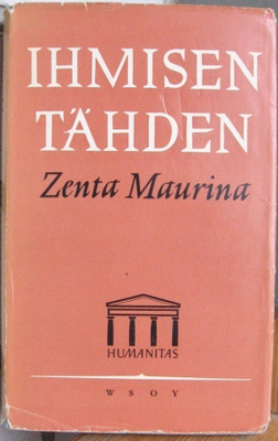 Zenta Maurina: Ihmisen tähden, Wsoy 1966. 222 s.