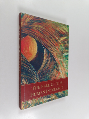 A. Parthasarathy : The Fall of the Human Intellect
