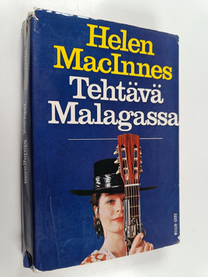 Helen MacInnes : Tehtävä Malagassa : jännitysromaani