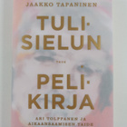 Jaakko Tapaninen : Tulisielun pelikirja : Ari Tolppanen j... - pikkukuva 1