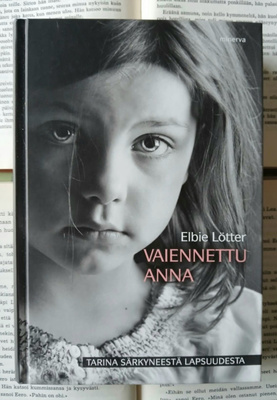 Elbie Lötter - Vaiennettu Anna: tarina särkyneestä... (sid.)