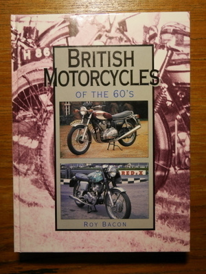 Roy Bacon - British Motorcycles of the 60's