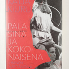 Katja Kiuru : Palasina ja kokonaisena : ihminen näyttämöllä - pikkukuva 1