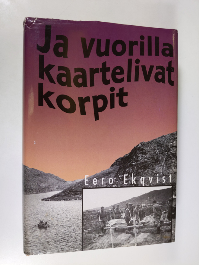 Eero Ekqvist : Ja vuorilla kaartelivat korpit