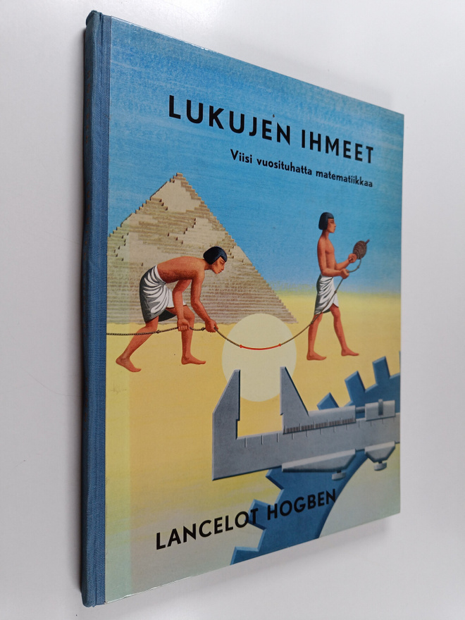 Lancelot Hogben : Lukujen ihmeet : viisi vuosituhatta mat...
