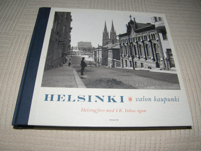 Helsinki valon kaupunki Helsingfors med I.K. Inhas ögon