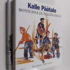 Kalle Päätalo : Ihmisiä Iijoen törmällä ; Montuissa ja te... - pikkukuva 1