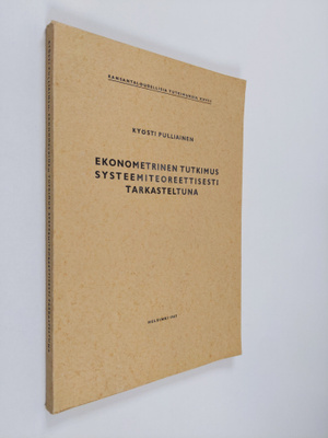 Kyösti Pulliainen : Ekonometrinen tutkimus systeemiteoree...