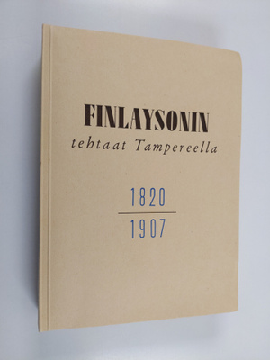 Gustav V. Lindfors : Finlaysonin tehtaat Tampereella 1