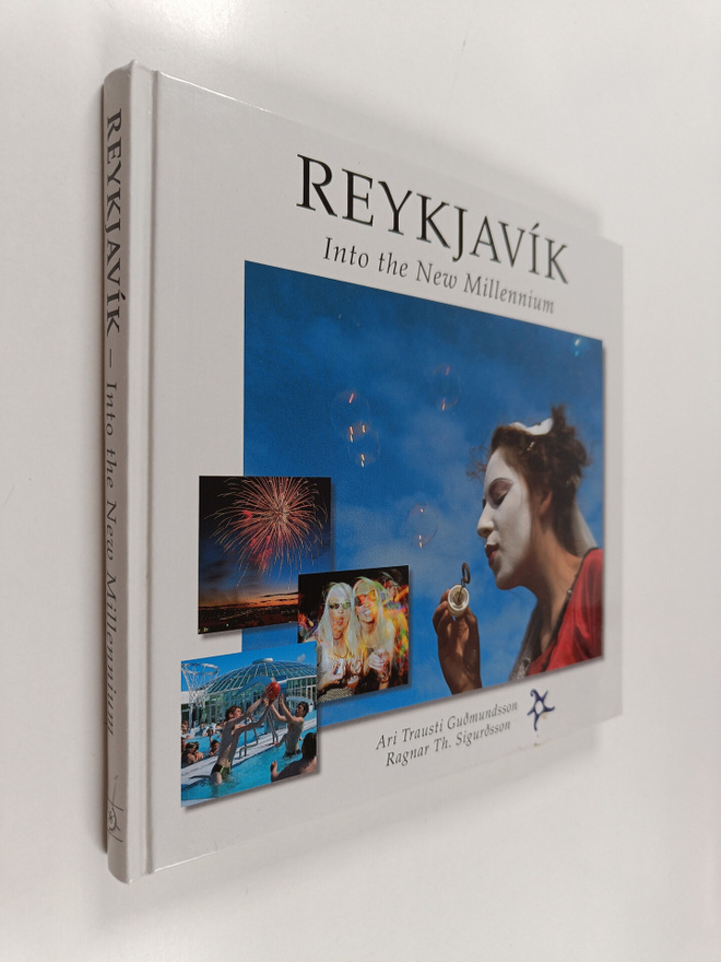 Ari Trausti Gudmundsson : Reykjavik : into the new millen...