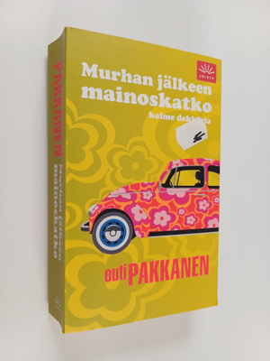 Outi Pakkanen : Murhan jälkeen mainoskatko : kolme dekkaria
