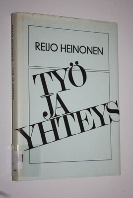 Reijo E. Heinonen : Työ ja yhteys : Suomen kirkon pappisl...