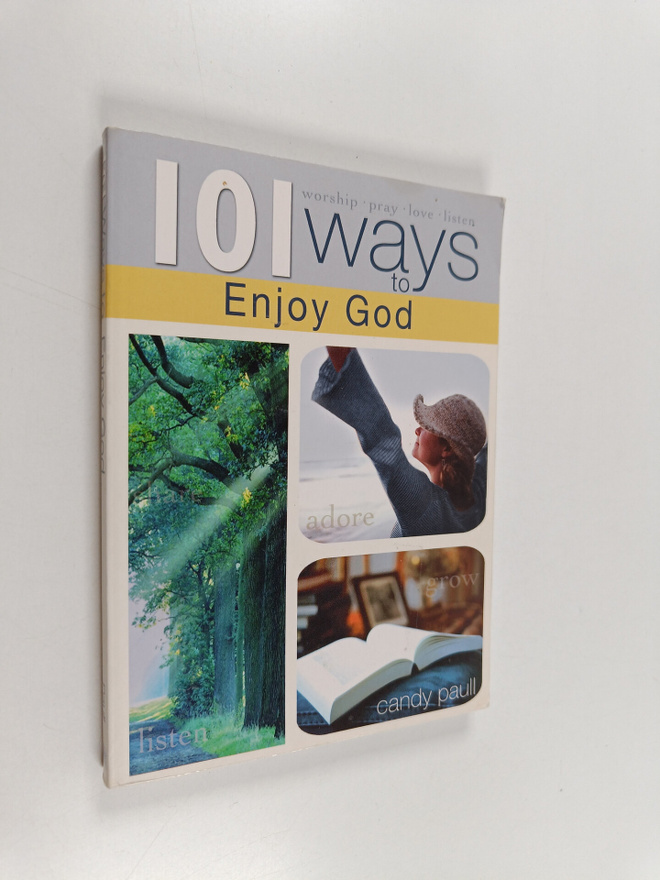 Candy Paull ym. : 101 Ways to Enjoy God