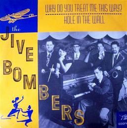 The Jive Bombers :  Why Do You Treat Me This Way  -  7"