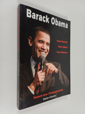 Stefan Gössler : Barack Obama : Seine Sprache, Seine Stär...