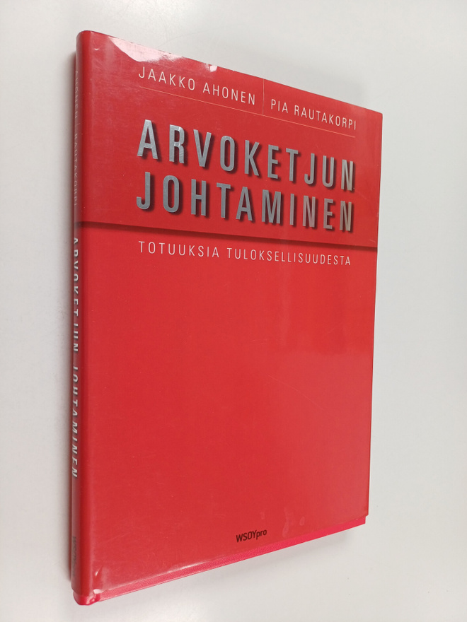 Jaakko Ahonen : Arvoketjun johtaminen : totuuksia tulokse...