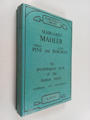 Margaret S. Mahler : The Psychological Birth of the Human...