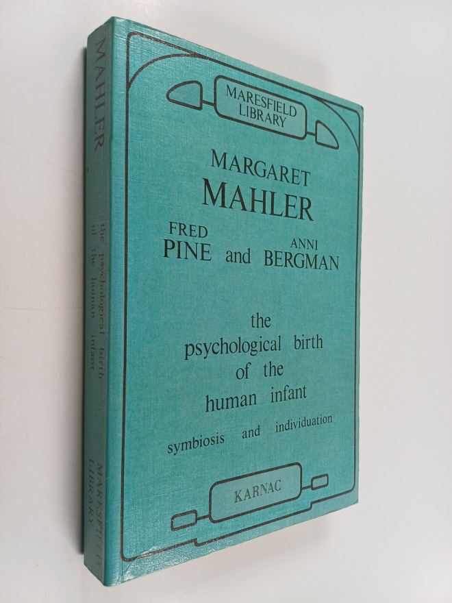Margaret S. Mahler : The Psychological Birth of the Human...