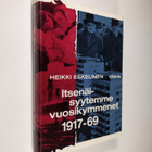 Heikki Eskelinen : Itsenäisyytemme vuosikymmenet 1917-69 - pikkukuva 1