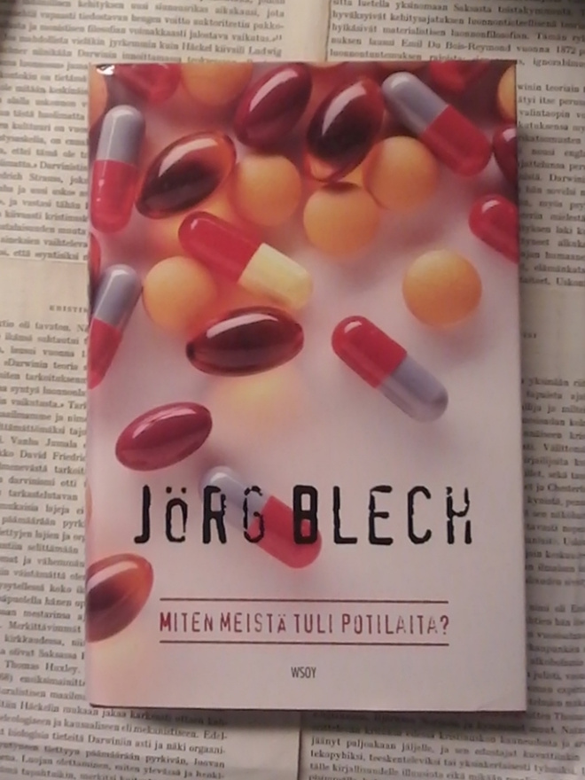 Jörg Blech - Miten meistä tuli potilaita? (sid.)