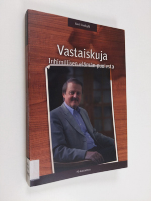 Kari Uusikylä : Vastaiskuja : inhimillisen elämän puolesta
