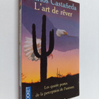 Carlos Castaneda : L'art de rever - les quatre portes de ... - pikkukuva 1