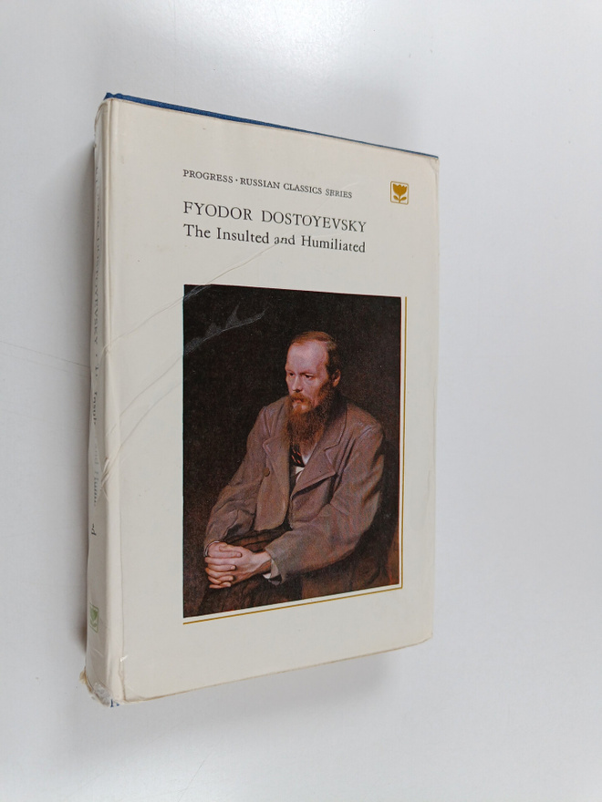 Fyodor Doestoyevsky : The Insulted and Humiliated