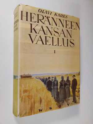 Olavi Kares : Heränneen kansan vaellus 1 : Suomen herännä...