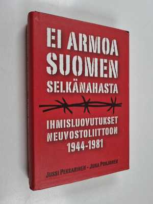 Jussi Pekkarinen : Ei armoa Suomen selkänahasta : ihmislu...