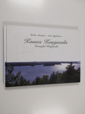 Heikki Mäenpää ym. : Kaunis Kangasala = Beautiful Kangasala