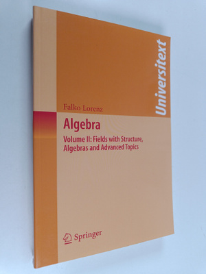 Falko Lorenz : Algebra, Volume 2 : Fields with Structure,...