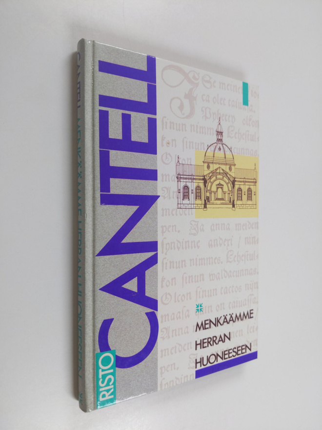 Risto Cantell : Menkäämme Herran huoneeseen : kirkko ja j...