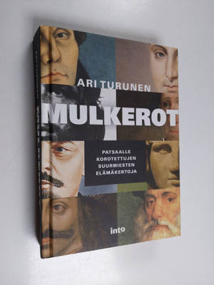 Ari Turunen : Mulkerot : patsaalle korotettujen suurmiest...