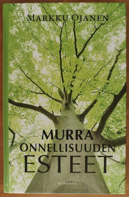 Markku Ojanen: Murra onnellisuuden esteet