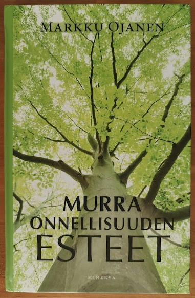 Markku Ojanen: Murra onnellisuuden esteet