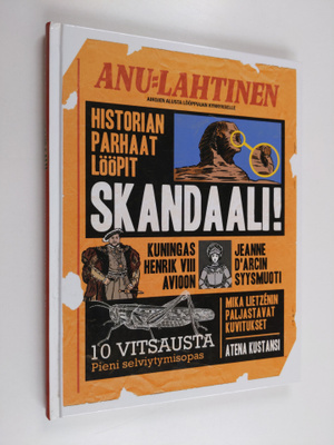 Anu Lahtinen : Skandaali! : historian parhaat lööpit