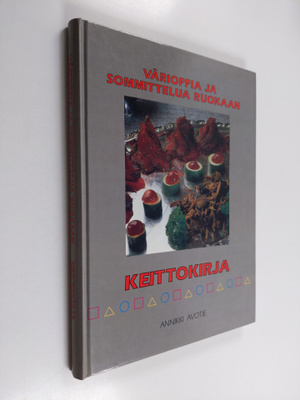 Annikki Avotie : Värioppia ja sommittelua ruokaan : keitt...