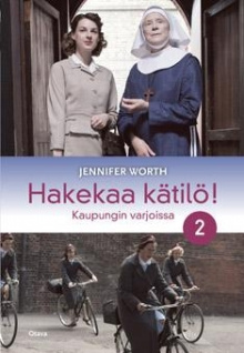 Jennifer Worth - Hakekaa kätilö! osa 2
