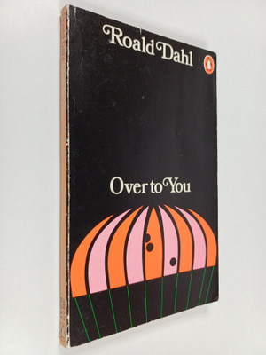 Roald Dahl : Over to you : ten stories of flyers and flying