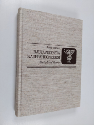 Jukka Erävuori : Rautapuodista kauppahuoneeksi : Starckjo...