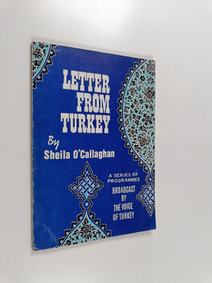 Sheila O'Callaghan : Letter from Turkey