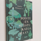 Emilia Männynväli : Toiste en suostu katoamaan - pikkukuva 1