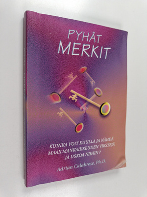 Adrian Calabrese : Pyhät merkit : kuinka voit kuulla ja n...